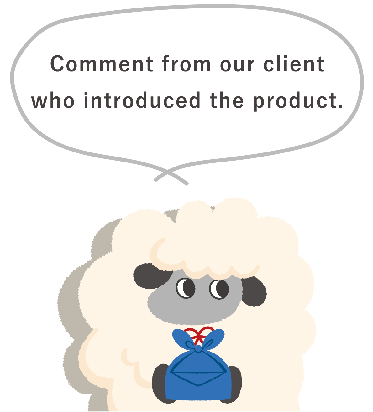 Comment fromour clientwho introduced the product.
